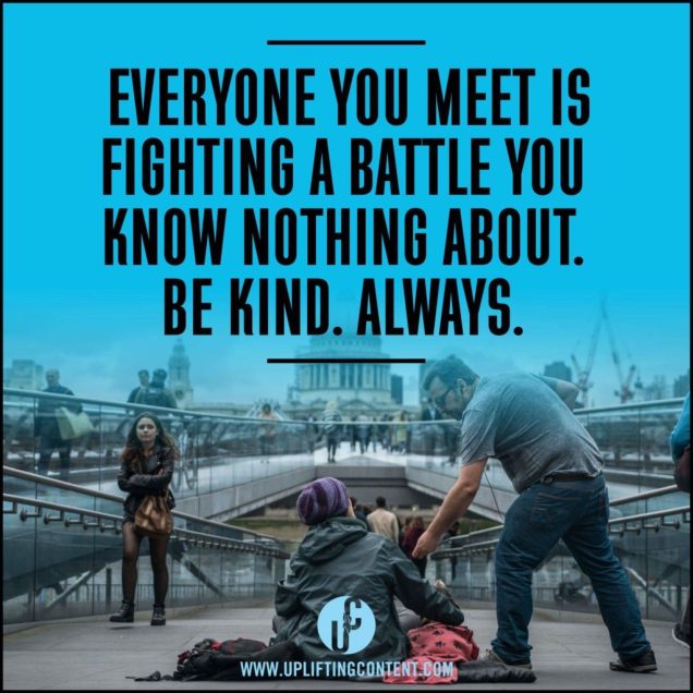 Everyone you meet in Westpark fighting a battle you know nothing about, be kind always.